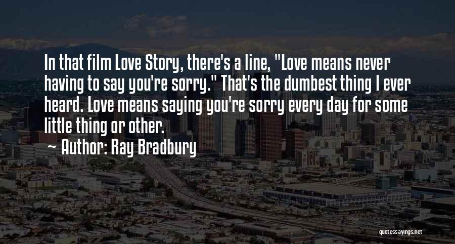 Dumbest Quotes By Ray Bradbury