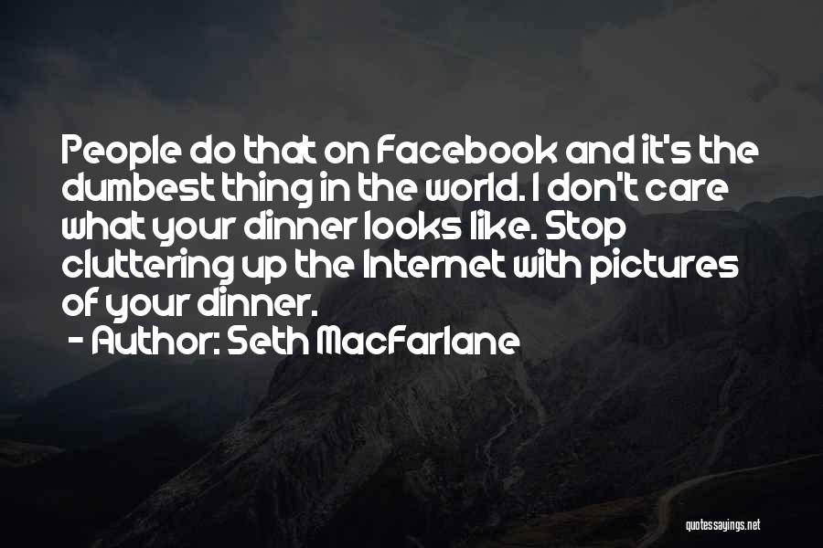 Dumbest Quotes By Seth MacFarlane