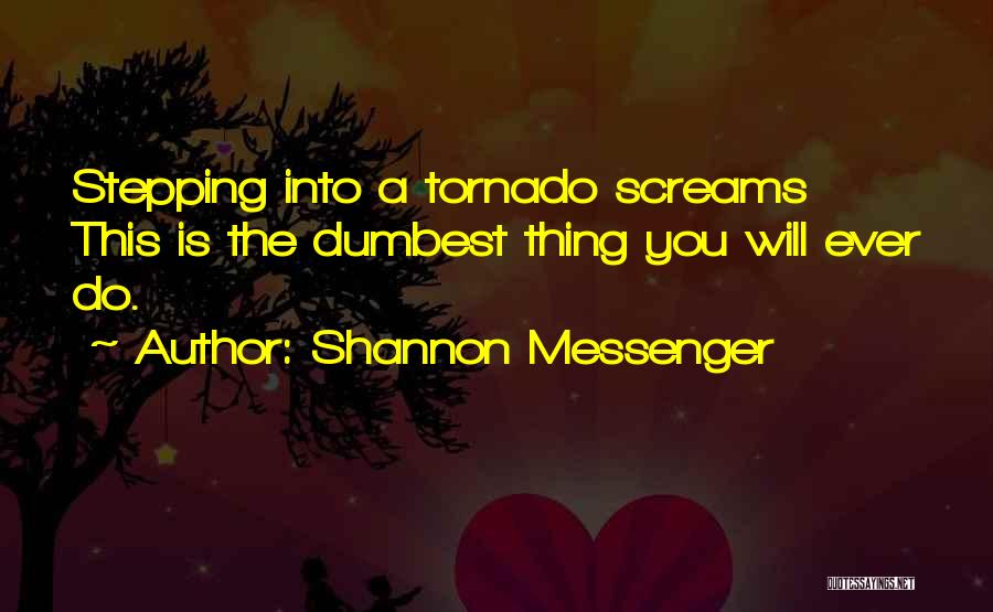 Dumbest Quotes By Shannon Messenger