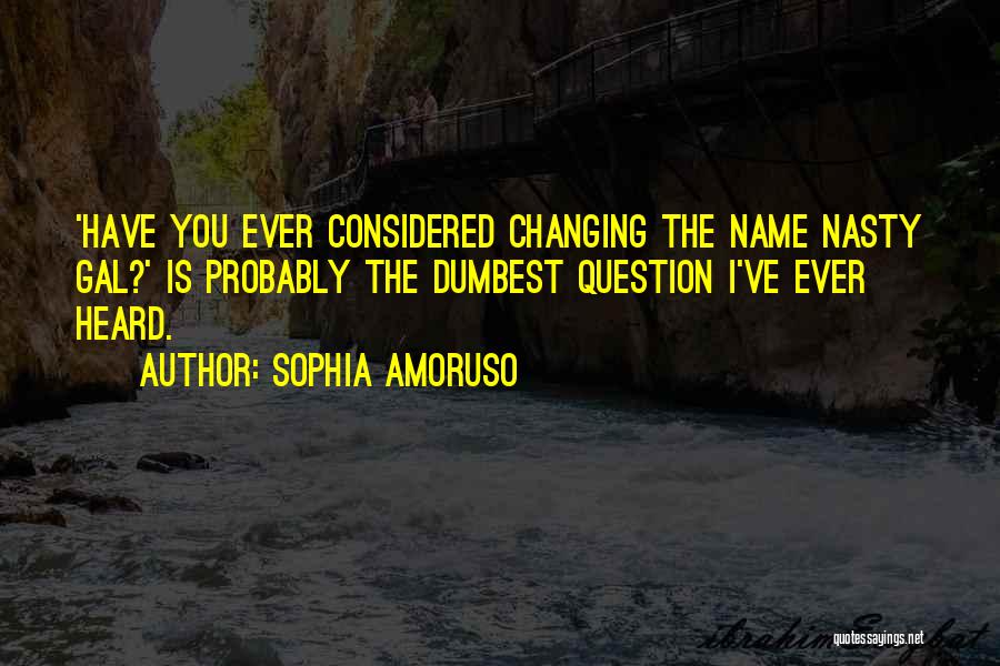 Dumbest Quotes By Sophia Amoruso