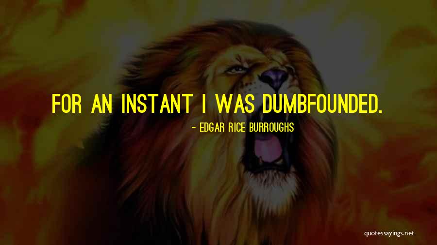 Dumbfounded Quotes By Edgar Rice Burroughs