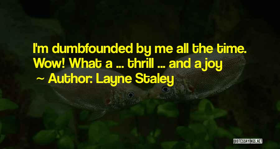 Dumbfounded Quotes By Layne Staley