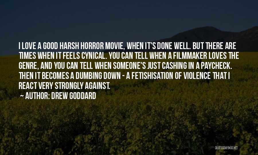 Dumbing Down Quotes By Drew Goddard