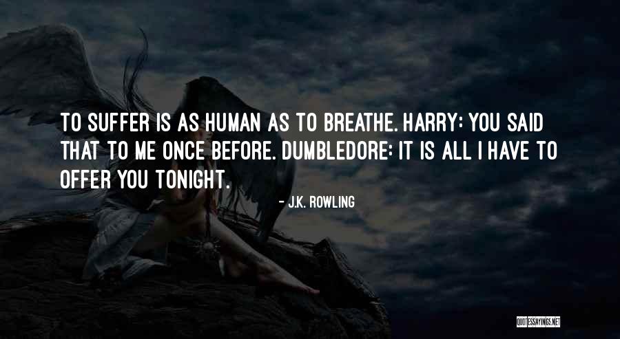 Dumbledore To Harry Quotes By J.K. Rowling Dumbledore To Harry Quotes By J.K. Rowling