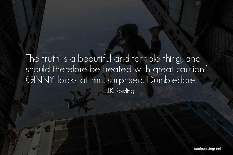 Dumbledore Truth Quotes By J.K. Rowling Dumbledore Truth Quotes By J.K. Rowling
