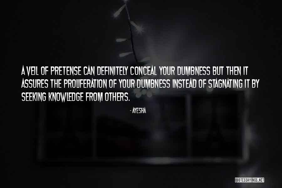 Dumbness Quotes By Ayesha Dumbness Quotes By Ayesha