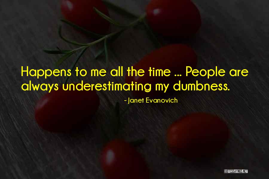 Dumbness Quotes By Janet Evanovich