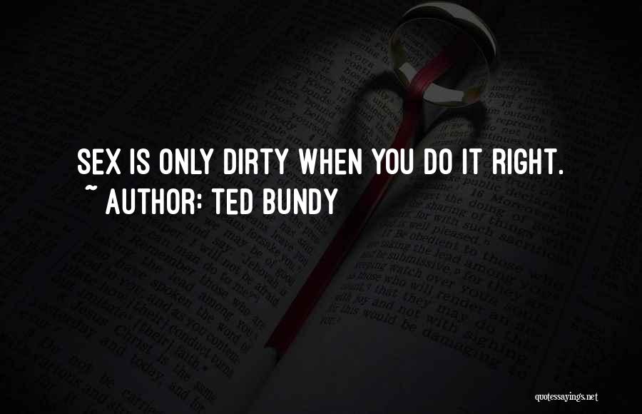 Dumbnuts Quotes By Ted Bundy