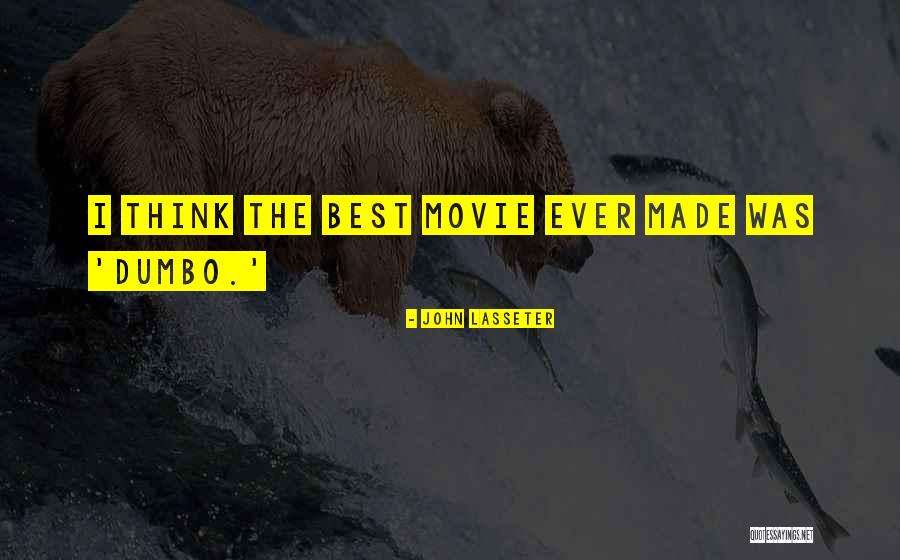 Dumbo Quotes By John Lasseter Dumbo Quotes By John Lasseter