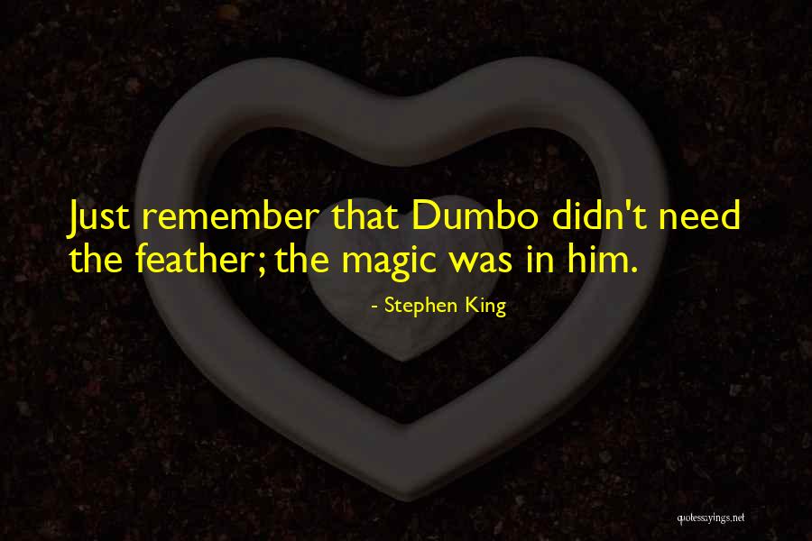 Dumbo Quotes By Stephen King Dumbo Quotes By Stephen King