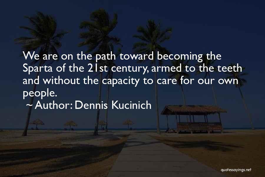 Dumez Holland Quotes By Dennis Kucinich