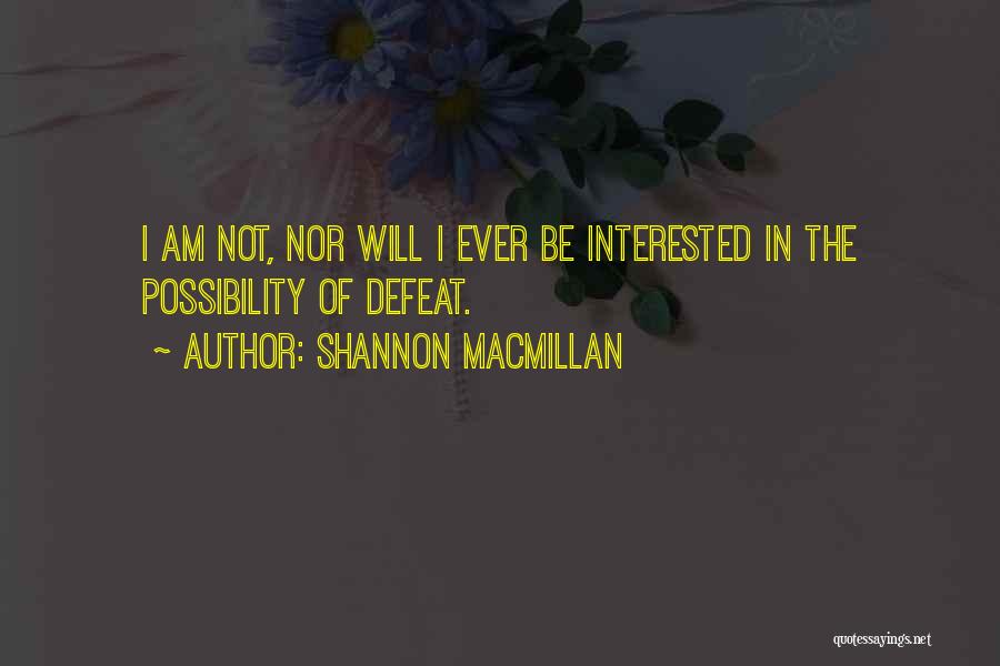 Dumitru Duduman Quotes By Shannon MacMillan