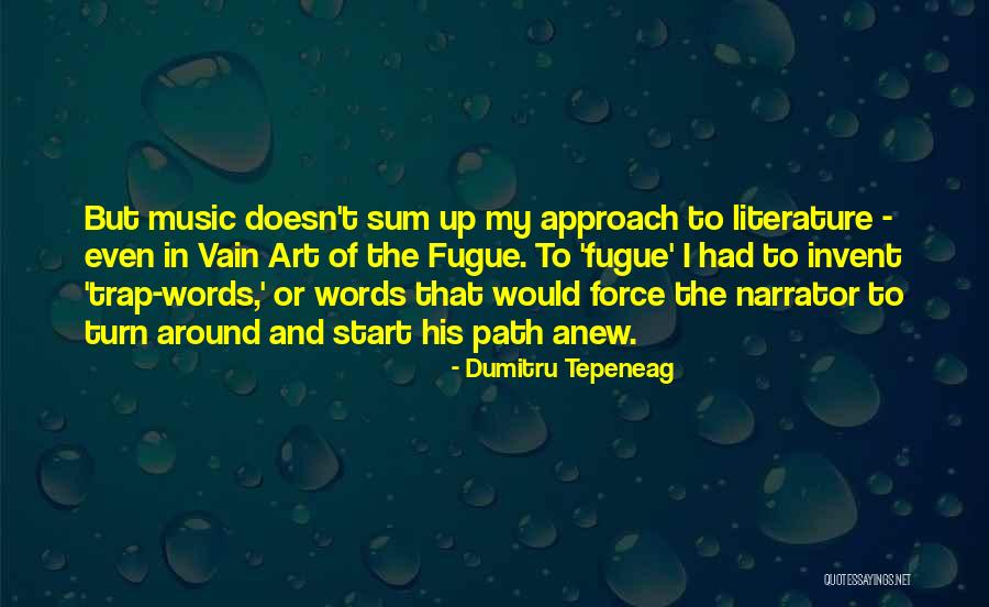 Dumitru Tepeneag Quotes 893519