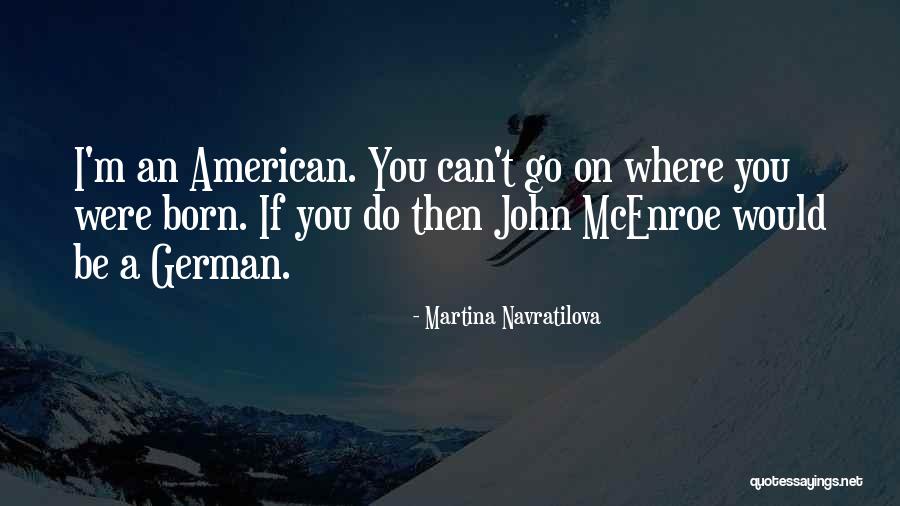 Dumneata Sau Quotes By Martina Navratilova Dumneata Sau Quotes By Martina Navratilova