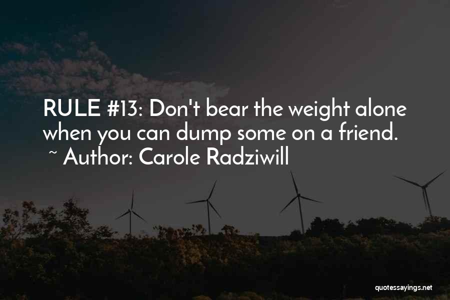 Dump Friend Quotes By Carole Radziwill