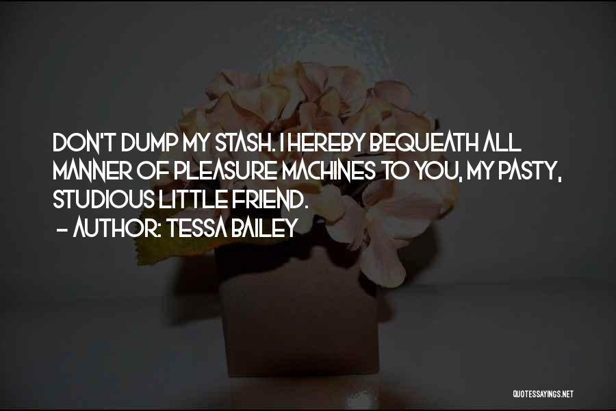 Dump Friend Quotes By Tessa Bailey