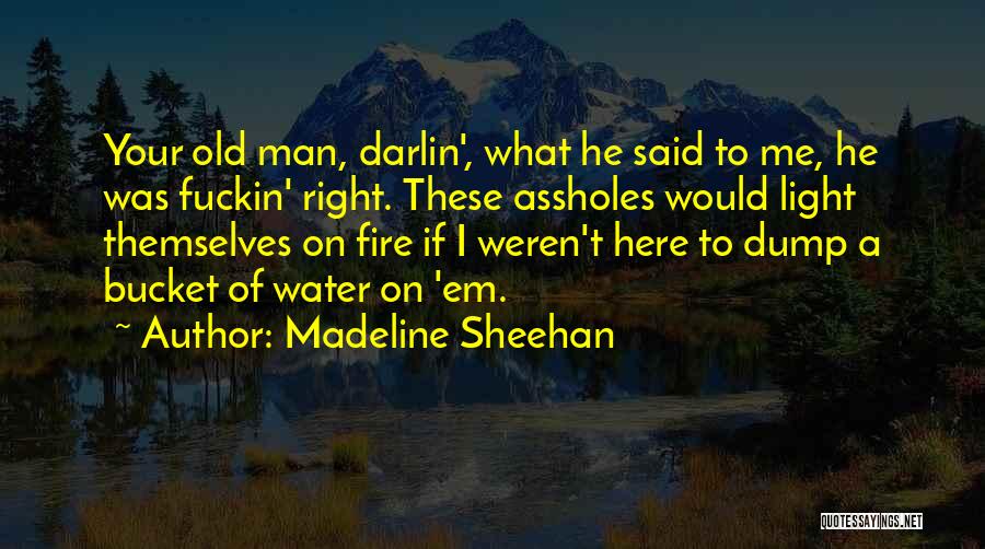 Dump Man Quotes By Madeline Sheehan