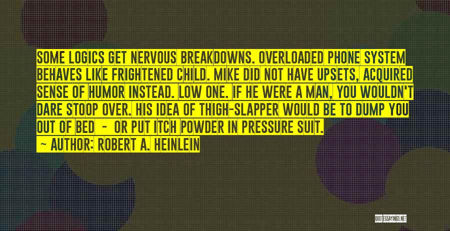 Dump Man Quotes By Robert A. Heinlein