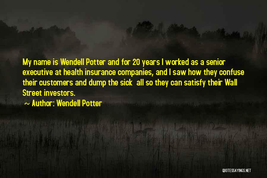 Dump Someone Quotes By Wendell Potter