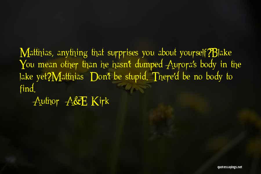 Dumped Quotes By A&E Kirk