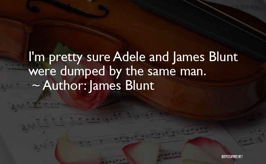 Dumped Quotes By James Blunt