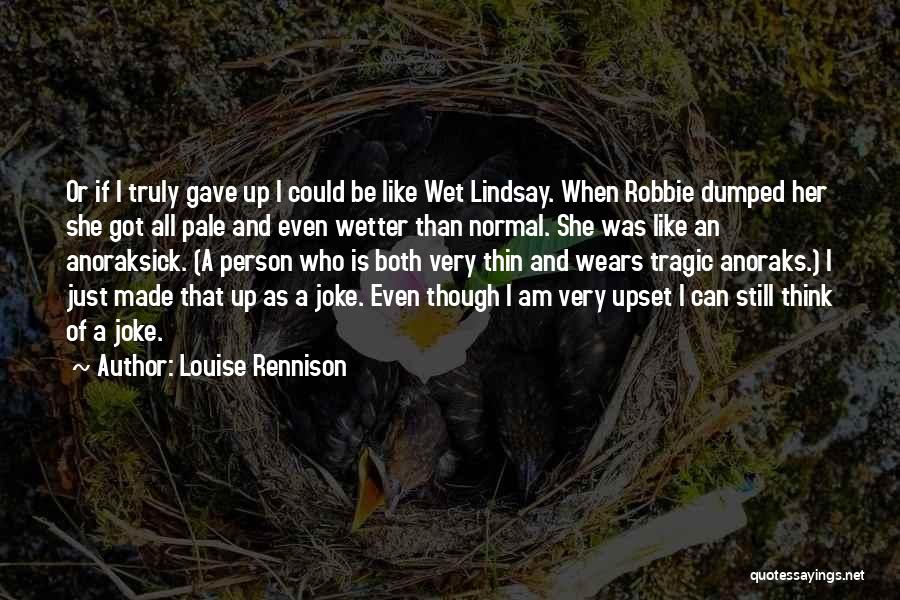 Dumped Quotes By Louise Rennison