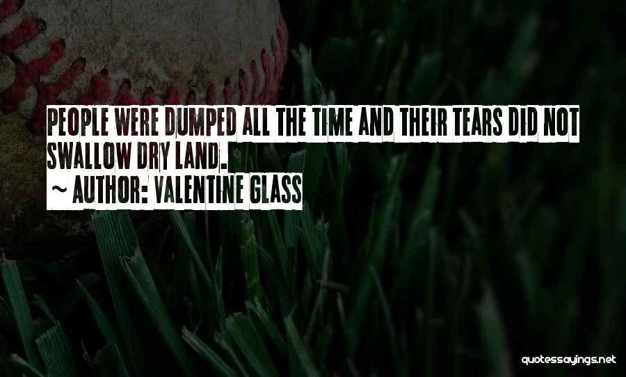 Dumped Quotes By Valentine Glass