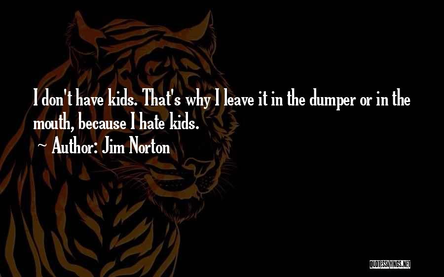 Dumper Quotes By Jim Norton
