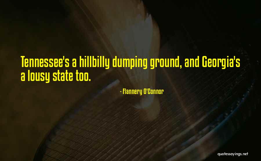 Dumping Ground Quotes By Flannery O'Connor Dumping Ground Quotes By Flannery O'Connor