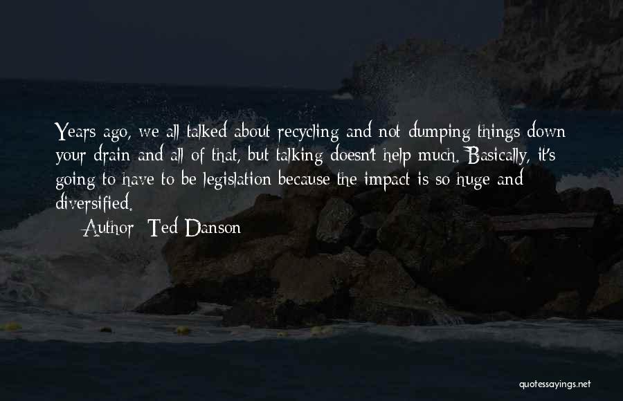 Dumping Quotes By Ted Danson
