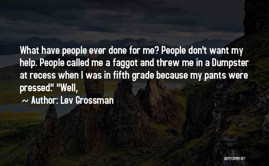 Dumpster Quotes By Lev Grossman