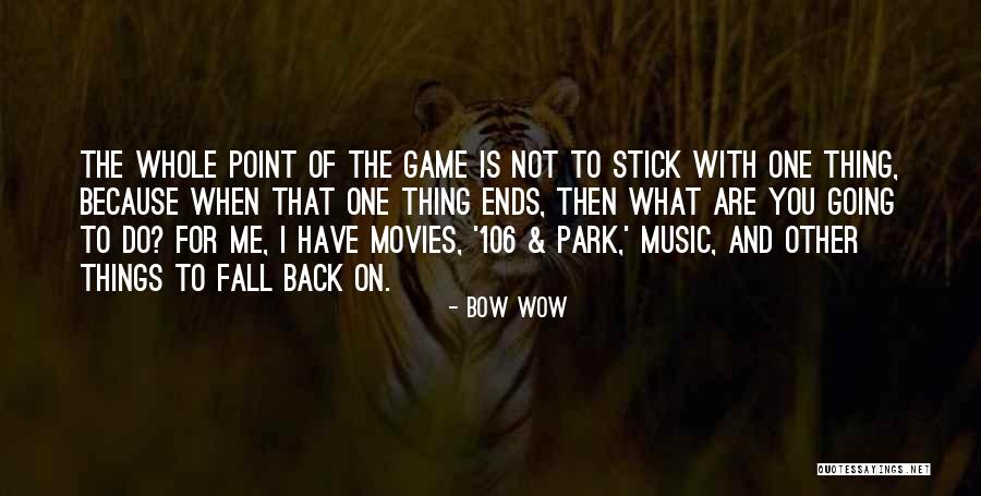 Dun Nt Li N Pviselet Quotes By Bow Wow Dun Nt Li N Pviselet Quotes By Bow Wow