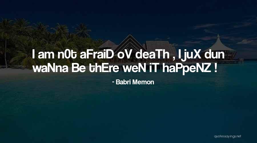 Dun Quotes By Babri Memon Dun Quotes By Babri Memon