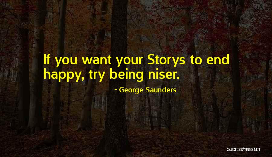 Dunajska 4 Quotes By George Saunders Dunajska 4 Quotes By George Saunders