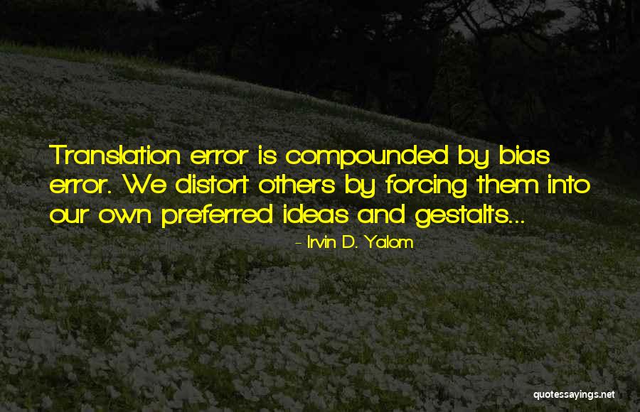 Dunamis Church Quotes By Irvin D. Yalom Dunamis Church Quotes By Irvin D. Yalom