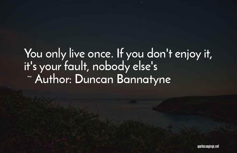 Duncan Bannatyne Quotes 2247270