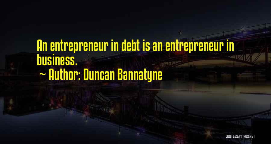 Duncan Bannatyne Quotes 395833