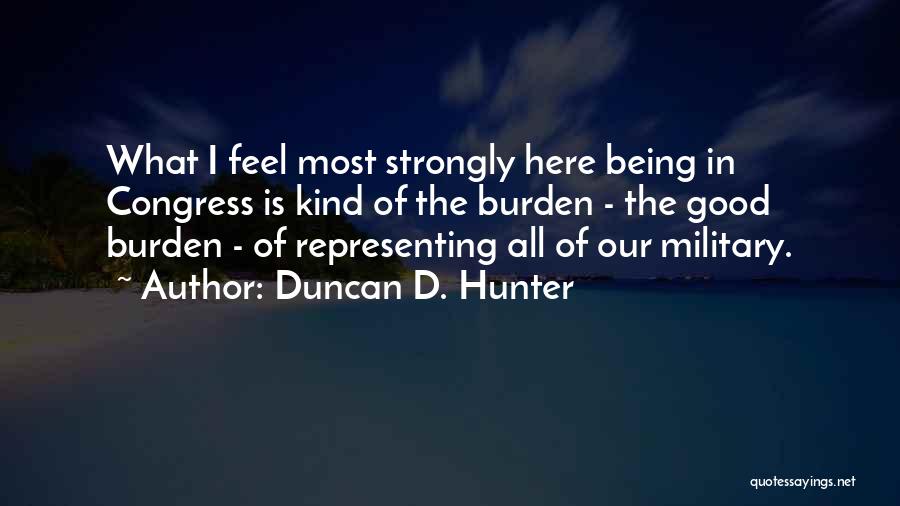 Duncan D. Hunter Quotes 1823474