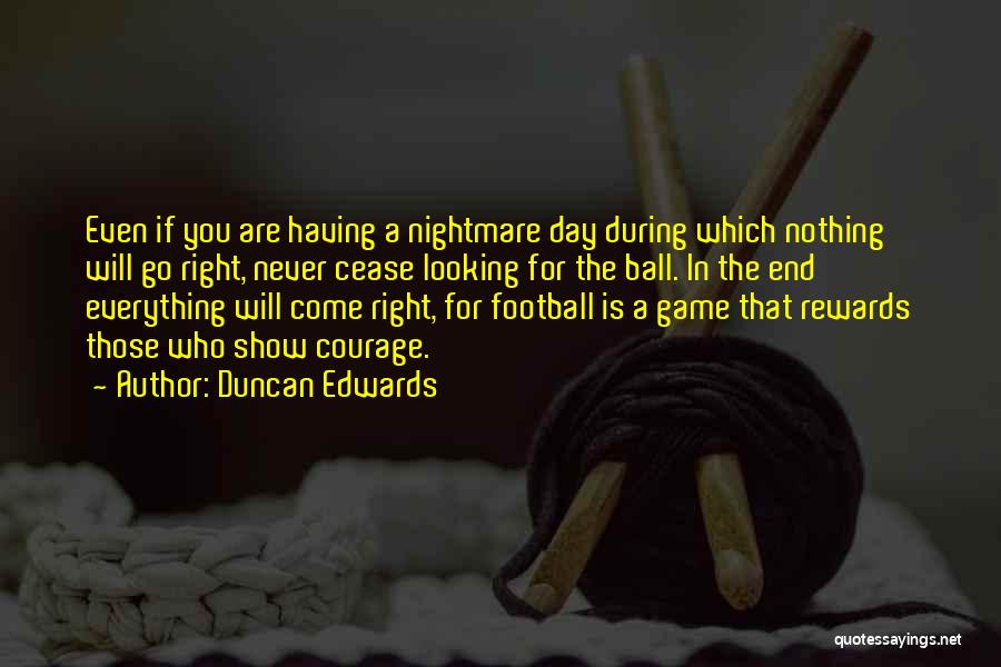 Duncan Edwards Quotes 912790