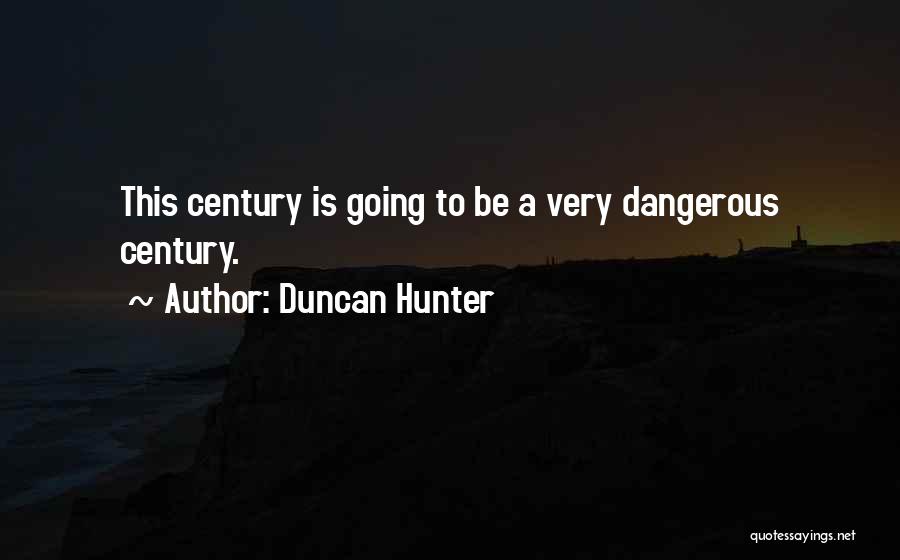 Duncan Hunter Quotes 1589079