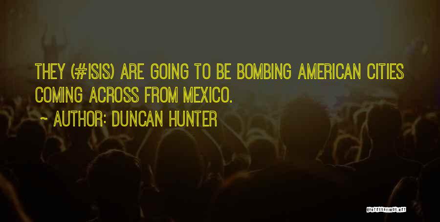 Duncan Hunter Quotes 1626180