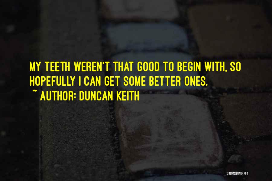 Duncan Keith Quotes 333423