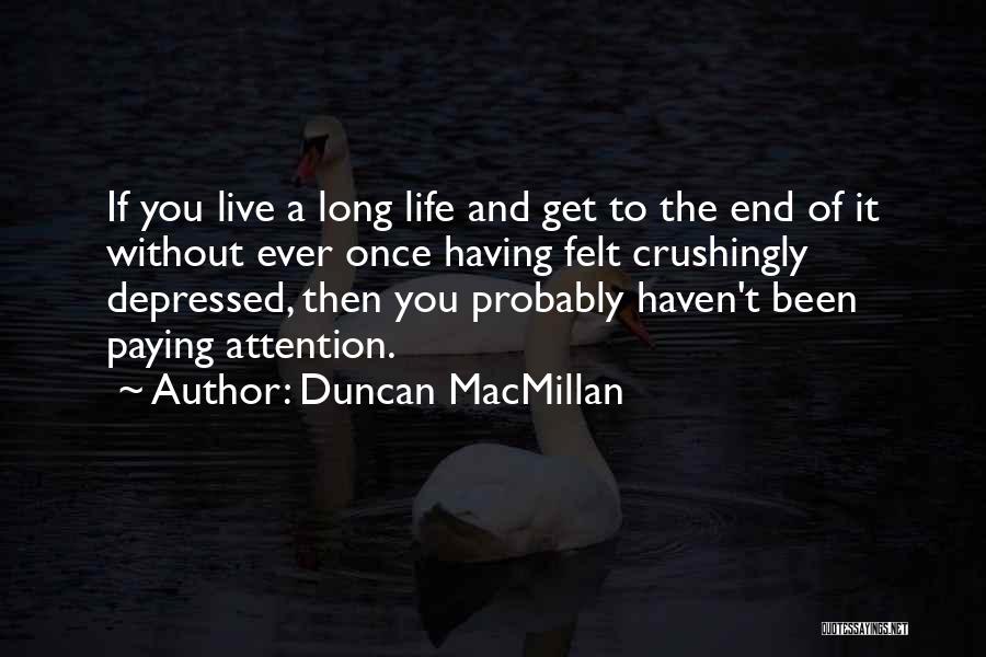 Duncan MacMillan Quotes 1742195