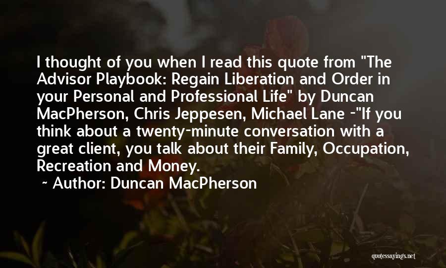 Duncan MacPherson Quotes 1956022