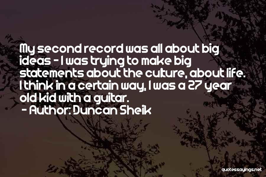 Duncan Sheik Quotes 1185063