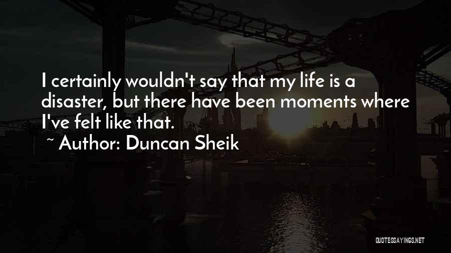 Duncan Sheik Quotes 1829459