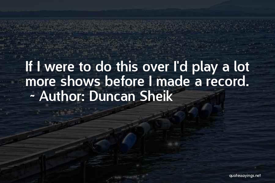 Duncan Sheik Quotes 415901