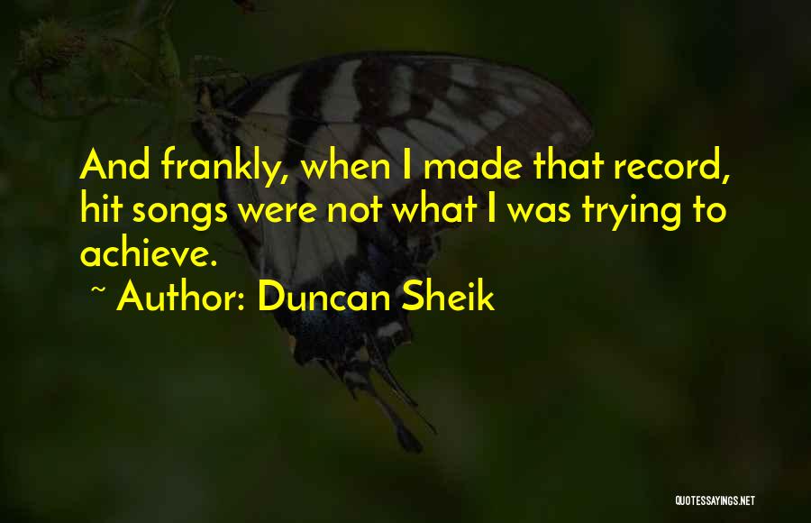 Duncan Sheik Quotes 778840