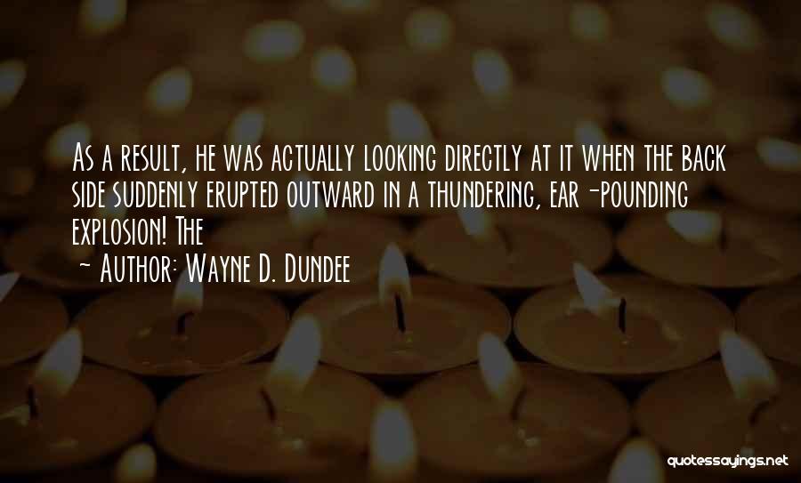 Dundee Quotes By Wayne D. Dundee