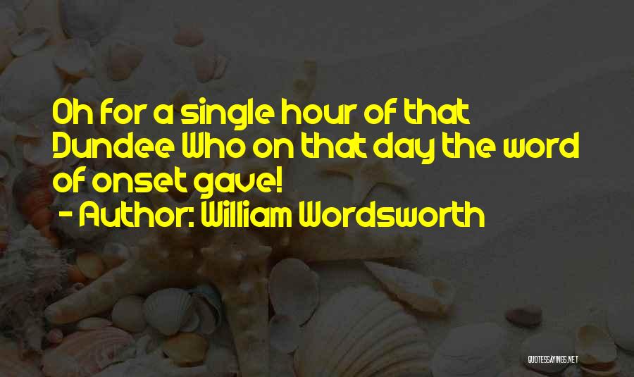 Dundee Quotes By William Wordsworth
